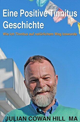 Eine Positive Tinnitus Geschichte: Wie ich Tinnitus auf natürlichem Weg loswurde
