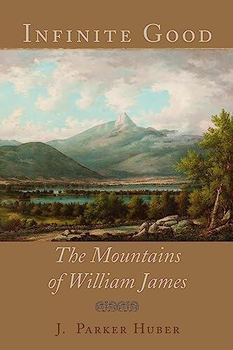 Infinite Good: The Mountains of William James