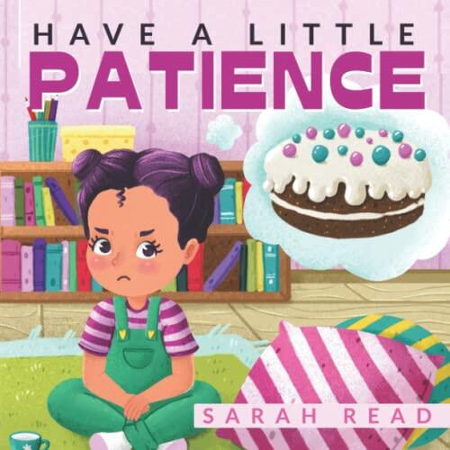 Have a Little Patience: Children's books about Emotions and Feelings, Kids Ages 4 6, Kindergarten, Preschool