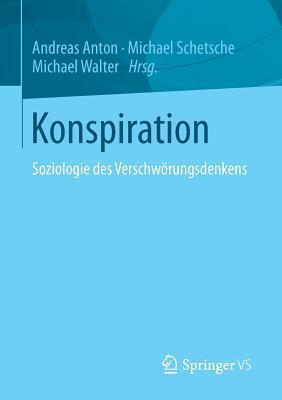 Konspiration: Soziologie des Verschwörungsdenkens