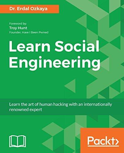 Learn Social Engineering: Learn the Art of Human Hacking with an Internationally Renowned Expert