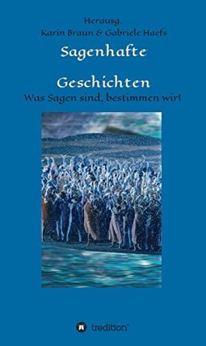 Sagenhafte Geschichten: Was Sagen sind, bestimmen wir!