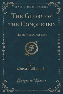 The Glory of the Conquered