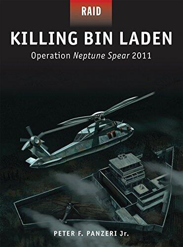 Killing Bin Laden: Operation Neptune Spear 2011 (Raid)