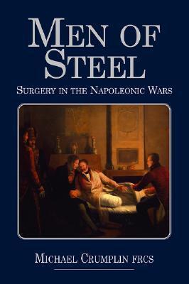 Men of Steel: Surgery in the Napoleonic Wars