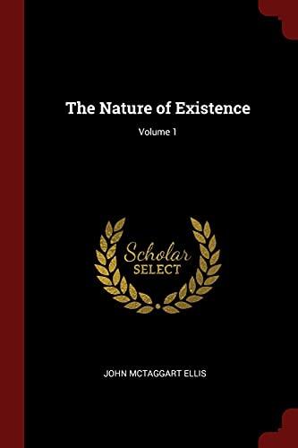 The Nature of Existence; Volume 1
