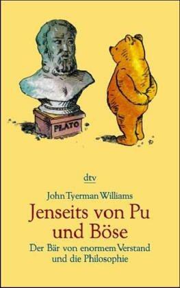 Jenseits Von Pu Und Böse: Der Bär Von Enormem Verstand Und Die Philosophie