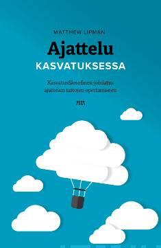 Ajattelu kasvatuksessa: kasvatusfilosofinen johdatus ajattelun taitojen opettamiseen