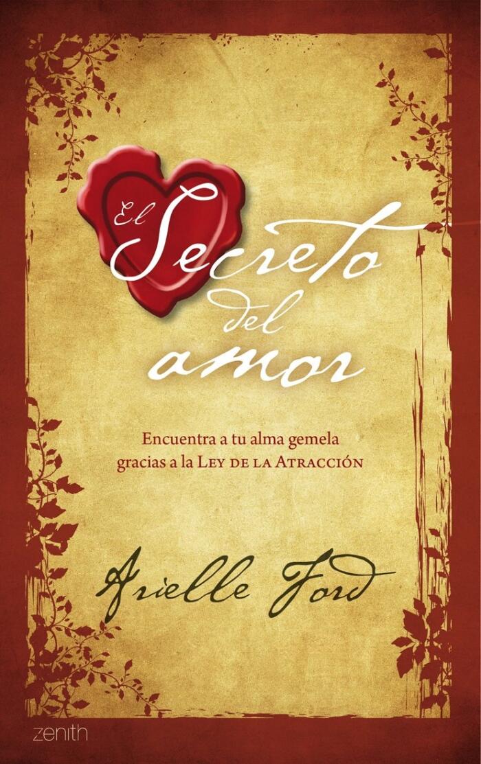 El secreto del amor: Encuentra a tu alma gemela gracias a la Ley de la Atracción