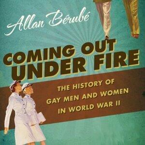 Coming Out Under Fire: The History of Gay Men and Women in World War Two