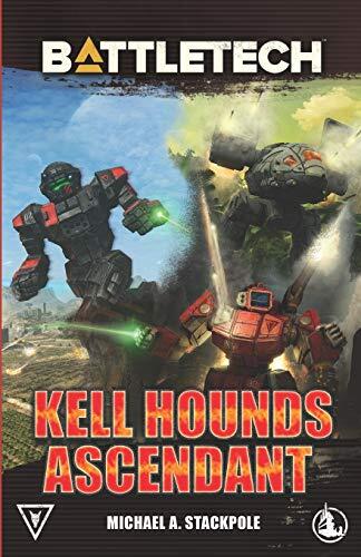 Battletech: Kell Hounds Ascendant Trilogy