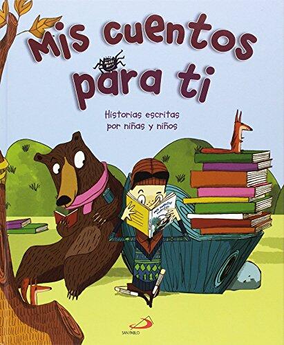 Mis Cuentos para Ti: Historias Escritas por Niñas y Niños