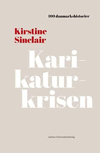 Karikaturkrisen: 2005 (100 danmarkshistorier Book 41)