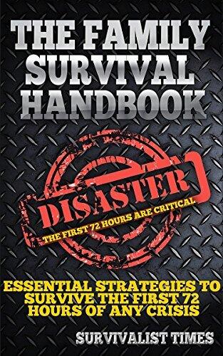 Survival Guide: Essential Strategies For Surviving The First 72 Hours of Any Disaster