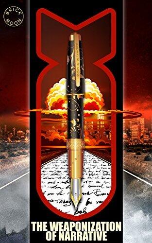 The Weaponization of Narrative: The Brick Moon Fiction Annual (Volume 3)