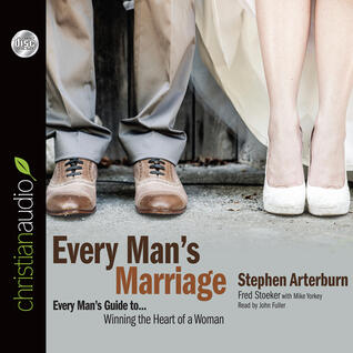 Every Man's Marriage: An Every Man's Guide to Winning the Heart of a Woman