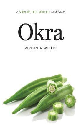 Okra: a Savor the South® cookbook