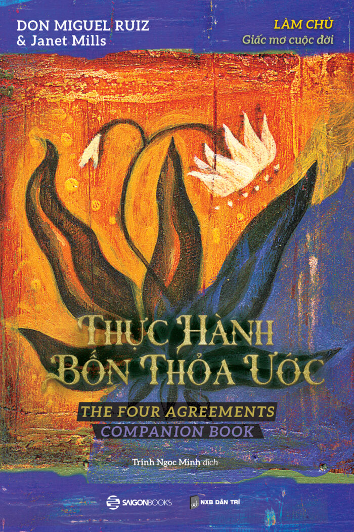 Thực hành bốn thỏa ước - Làm chủ giấc mơ cuộc đời