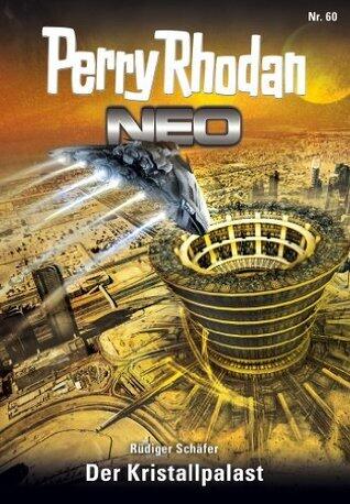 Perry Rhodan Neo 60: Der Kristallpalast: Staffel: Arkon 12 von 12 (Perry Rhodan Neo Paket)