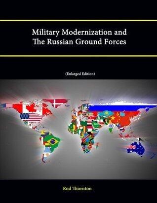 Military Modernization and the Russian Ground Forces [Enlarged Edition]