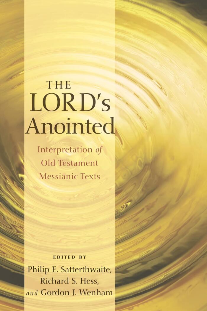 The Lord's Anointed: Interpretation of Old Testament Messianic Texts