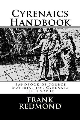 Cyreniacs Handbook: Handbook of Source Material for Cyrenaic Philosophy