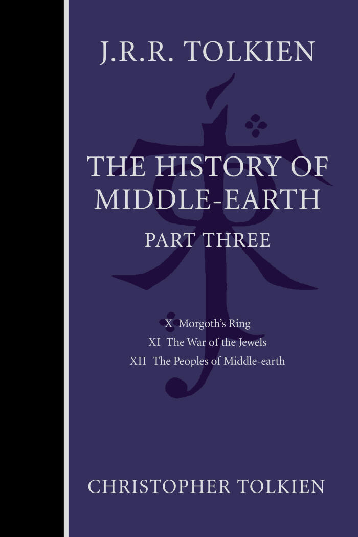 The History Of Middle-Earth, Part Three: Monumental Epic Fantasy - The Complete Lord of the Rings Creation in Four Volumes with Lost Stories and Rare Illustrations