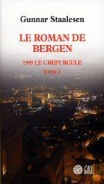 Le roman de Bergen 1999 Le Crépuscule - Tome 2