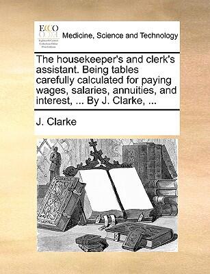 The Housekeeper's and Clerk's Assistant