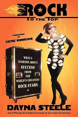 Rock to the Top: What I Learned About Success from the World's Greatest Rock Stars