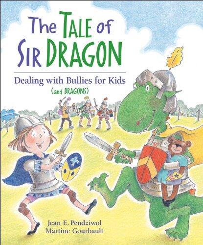 The Tale of Sir Dragon: Dealing with Bullies for Kids (and Dragons) by Jean E. Pendziwol (1-Mar-2007) Paperback