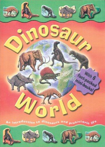 Dinosaur World: An Introduction to dinosarus and Prehistoric life