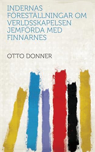 Indernas Föreställningar Om Verldsskapelsen Jemförda Med Finnarnes