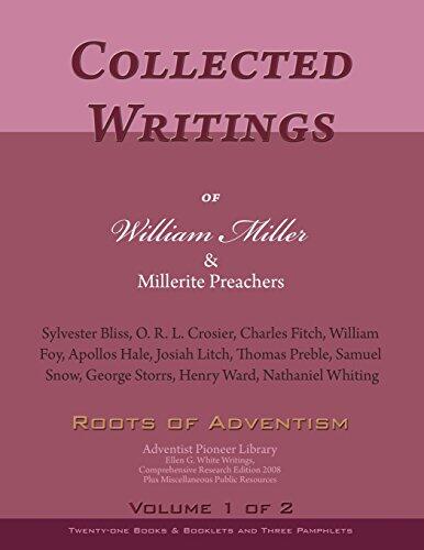 Collected Writings of William Miller & Millerite Preachers (Vol. 1 of 2): Roots of Adventism