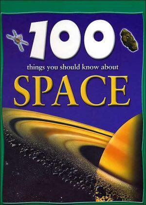 100 Things You Should Know About Space