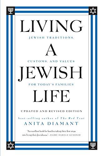 Living a Jewish Life (Updated and Revised Edition): Jewish Traditions, Customs, and Values for Today's Families