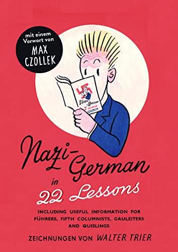 Deutsch in 22 Lektionen (German in 22 Lessons): Mit hilfreichen Informationen für Führer, Saboteure, Gauleiter und Quislinge. Nachdruck ... Informationsministeriums aus dem Jahr 1942.