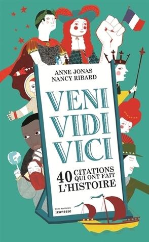 Veni Vidi Vici 40 citations qui ont fait l'histoire