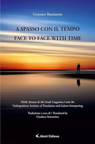 A SPASSO CON IL TEMPO - FACE TO FACE WITH TIME (Altre Frontiere Vol. 1)