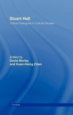 Stuart Hall: Critical Dialogues in Cultural Studies