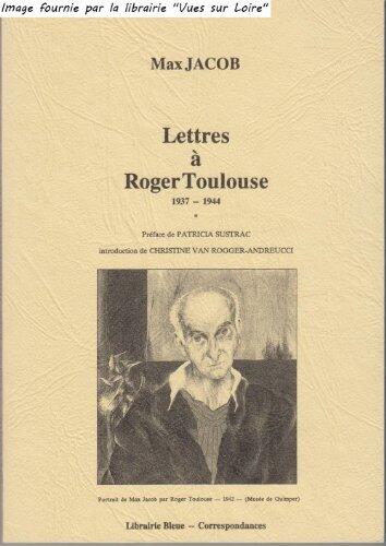 Lettres à Roger Toulouse: 1937-1944 (Librairie bleue-correspondances)