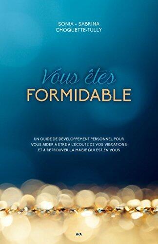 Vous êtes formidable: Un guide de développement personnel pour vous aider à être à l'écoute de vos vibrations et à retrouver la magie qui est en vous