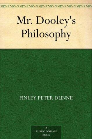 Mr. Dooley's Philosophy
