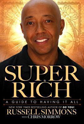 Super Rich: A Guide to Having It All