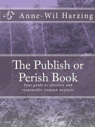 The Publish or Perish Book: Your guide to effective and responsible citation analysis