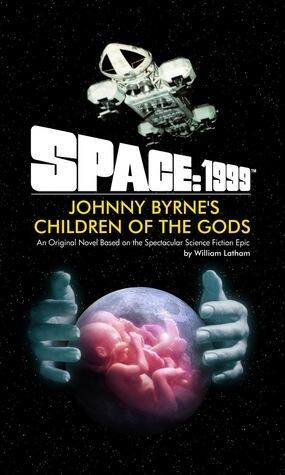 Space: 1999 Johnny Byrne's Children of the Gods