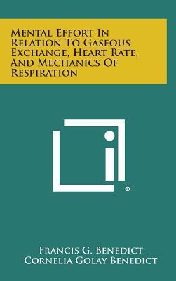 Mental Effort in Relation to Gaseous Exchange, Heart Rate, and Mechanics of Respiration