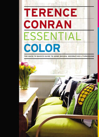 Essential Color: The Back to Basics Guide to Home Design, Decoration & Furnishing
