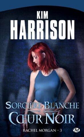 Sorcière blanche, coeur noir: Rachel Morgan, T3