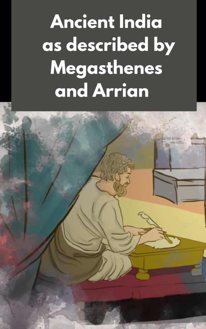 Ancient India as Described by Megasthenes and Arrian: Latest Edition, Being a Translation of the Fragments of the Indika of Megasthenes Collected by Dr. Schwanbeck, Edition of the Indika of Arrian